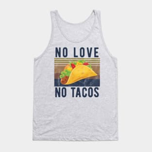 No Love No Tacos no love no tacos 2 Tank Top